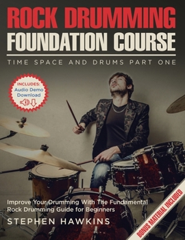 Paperback Rock Drumming Foundation: Improve Your Drumming With The Fundamental Rock Drumming Guide for Beginners Book