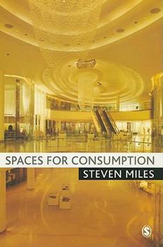 Paperback Spaces for Consumption: Pleasure and Placelessness in the Post-Industrial City Book