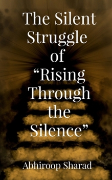 Paperback The Silent Struggle of "Rising Through the Silence" Book