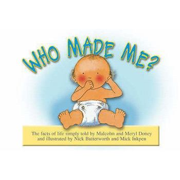 Hardcover Who Made Me?: The Facts of Life Simply Told Book