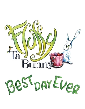 Hardcover Fluffy Ta Bunny: Best Day Ever Volume 1 Book