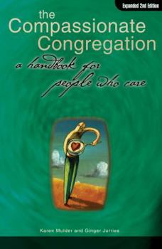 Paperback The Compassionate Congregation: A Handbook for People Who Care Book