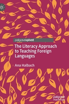 Hardcover The Literacy Approach to Teaching Foreign Languages Book