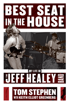 Paperback Best Seat in the House: My Life in the Jeff Healey Band Book