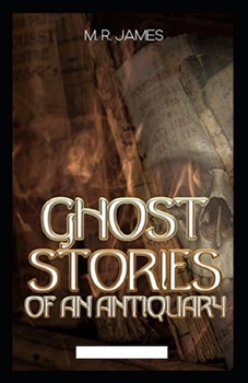 Paperback Ghost Stories of an Antiquary (Illustrated edition) Book