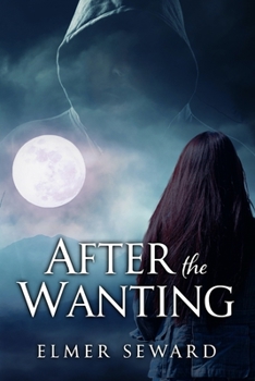 Paperback After the Wanting Book