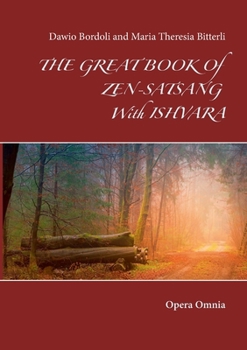 Paperback The great book of Zen-Satsang with Ishvara: Opera Omnia Book