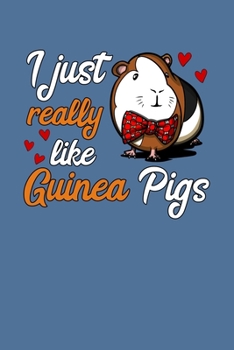 Paperback I Just Really Like Guinea Pigs: Cute Cavy Pet Notebook Book