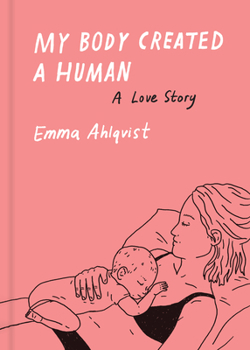 Hardcover My Body Created a Human: A Love Story Book