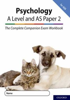 The Complete Companions for AQA Fourth Edition: 16-18: AQA Psychology A Level: Year 1 and AS Paper 2 Exam Workbook (The Complete Companions for AQA Fourth Edition)