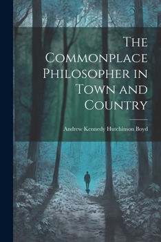 Paperback The Commonplace Philosopher in Town and Country Book