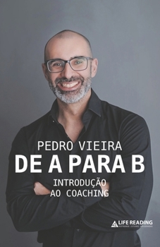 Paperback De A para B: Introdução ao Coaching [Portuguese] Book