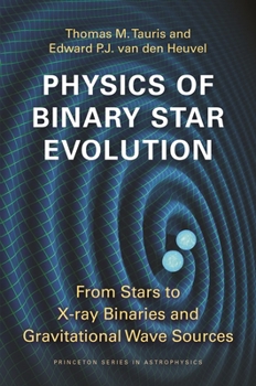 Paperback Physics of Binary Star Evolution: From Stars to X-Ray Binaries and Gravitational Wave Sources Book
