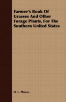 Paperback Farmer's Book of Grasses and Other Forage Plants, for the Southern United States Book