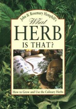 Hardcover What Herb Is That?: How to Grow and Use the Culinary Herbs Book