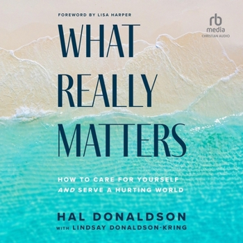 Audio CD What Really Matters: How to Care for Yourself and Serve a Hurting World Book