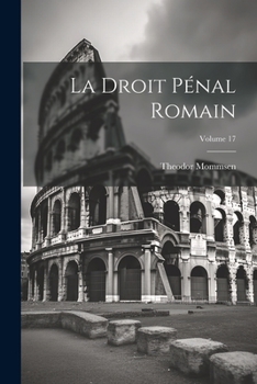 Paperback La Droit pénal romain; Volume 17 [French] Book