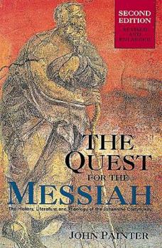 Paperback The Quest for the Messiah: The History, Literature, and Theology of the Johannine Community Book