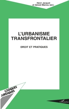 Paperback L'urbanisme Transfrontalier: Droit et pratiques [French] Book