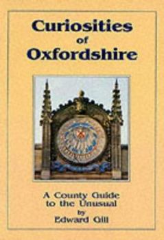 Paperback Curiosities of Oxfordshire : A County Guide to the Unusual Book