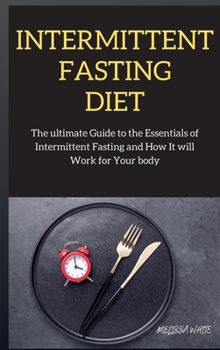 Hardcover INTERMITTENT FASTING series: The Complete Intermittent Fasting with Practical Guidelines and wellness Book