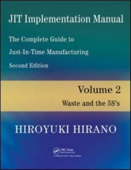 Paperback JIT Implementation Manual -- The Complete Guide to Just-In-Time Manufacturing: Volume 2 -- Waste and the 5S's Book