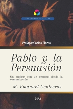 Paperback Pablo y la Persuasión: Un análisis con enfoque desde la comunicación [Spanish] Book