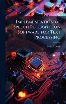 Hardcover Implementation of Speech Recognition Software for Text Processing Book