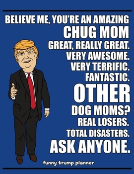 Funny Trump Planner: Funny I Love My Chug Planner for Trump Supporters (Conservative Trump Gift)