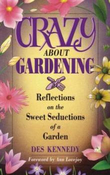Paperback Crazy about Gardening: Reflections on the Sweet Seductions of a Garden Book