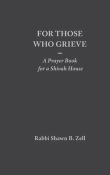 Hardcover For Those Who Grieve: A Prayer Book for a Shivah House Book