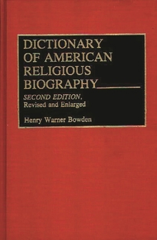 Hardcover Dictionary of American Religious Biography: Second Edition, Revised and Enlarged Book