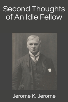 Paperback Second Thoughts of An Idle Fellow Book