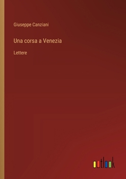 Paperback Una corsa a Venezia: Lettere [Italian] Book