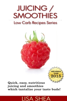 Juicing / Smoothies Low Carb Recipes - Book  of the Low Carb Reference