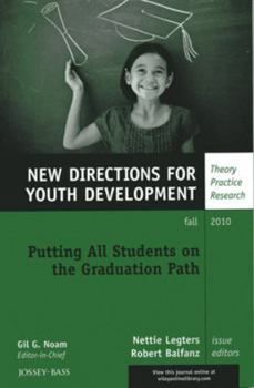 Paperback Putting All Students on the Graduation Path: New Directions for Youth Development, Number 127 Book