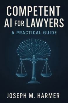 Paperback Competent AI for Lawyers: A Practical Guide Book