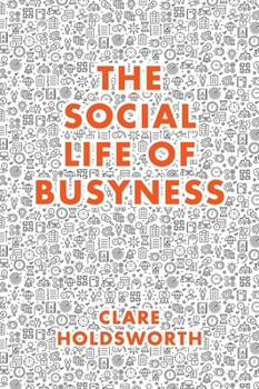 Paperback The Social Life of Busyness Book