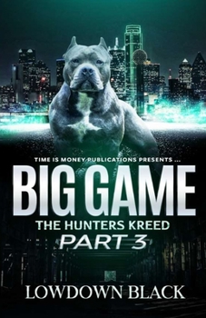 Paperback Big Game Part 3: The Hunters Kreed Part 3 Book