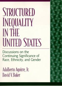 Paperback Structured Inequality in the United States: Discussions on the Continuing Significance of Race, Ethnicity, and Gender Book