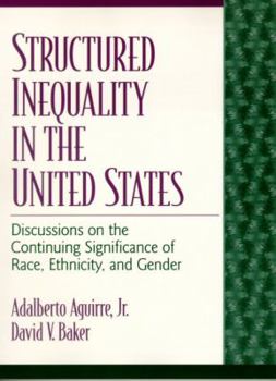 Paperback Structured Inequality in the United States: Critical Discussions on the Continuing Significance of Race, Ethnicity, and Gender Book