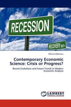Paperback Contemporary Economic Science: Crisis or Progress? Book