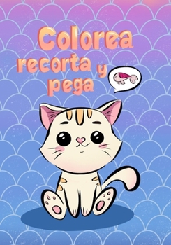 Colorea recorta y pega: Tu libro de mascotas