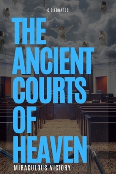 The Ancient Courts of Heaven: MIRACULOUS VICTORY