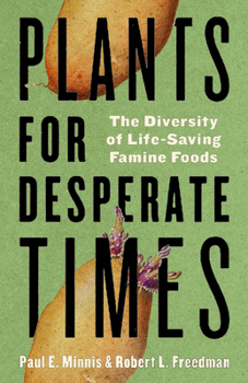 Paperback Plants for Desperate Times: The Diversity of Life-Saving Famine Foods Book