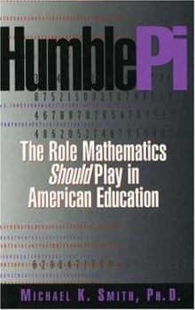 Hardcover Humblepi: The Role Mathematics Should Play in American Education Book