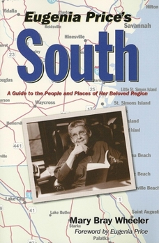 Paperback Eugenia Price's South: A Guide to the People and Places of Her Beloved Region Book