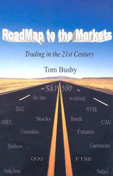 Paperback Roadmap to the Markets: Trading in the 21st Century Book