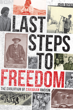 Last Steps To Freedom : The Evolution of Canadian Racism