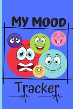 Paperback Mood Tracking Journal: Emotions Tracker For Kids & Self-Help Diary To Log Their Feelings And Reduce Anxiety, Anger & Frustration. Book